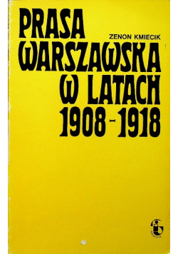 Prasa warszawska w latach 1908 - 1918