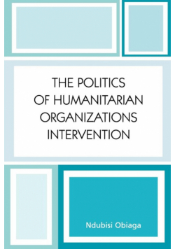 The Politics of Humanitarian Organizations Intervention