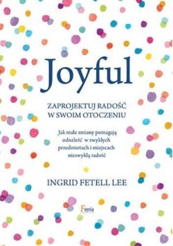 Joyful Zaprojektuj radość w swoim otoczeniu