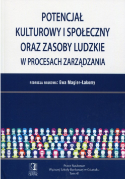 Potencjał kulturowy i społeczny oraz zasoby ludzkie w procesach zarządzania