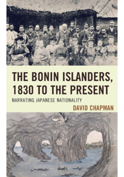 The Bonin Islanders, 1830 to the Present