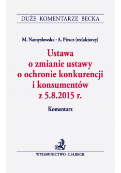 Ustawa o zmianie ustawy o ochronie konkurencji i konsumentów z 5.8.2015 r. Komentarz