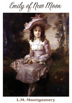 Emily of New Moon (Emily, #1)