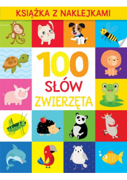 100 słów. Zwierzęta. Książka z naklejkami