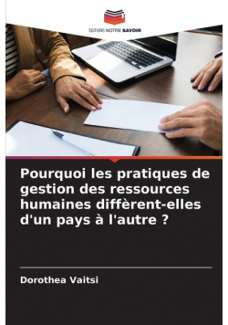 Pourquoi les pratiques de gestion des ressources humaines diffèrent-elles d'un pays à l'autre ?