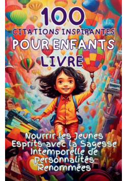 100 Citations Inspirantes pour Enfants Livre