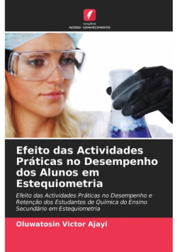 Efeito das Actividades Práticas no Desempenho dos Alunos em Estequiometria