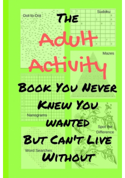 The Adult Activity Book You Never Knew You Wanted But Can't Live Without
