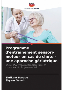 Programme d'entraînement sensori-moteur en cas de chute - une approche gériatrique
