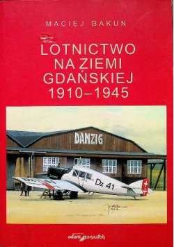 Lotnictwo na ziemi gdańskiej 1910 1945