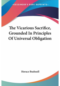 The Vicarious Sacrifice, Grounded In Principles Of Universal Obligation