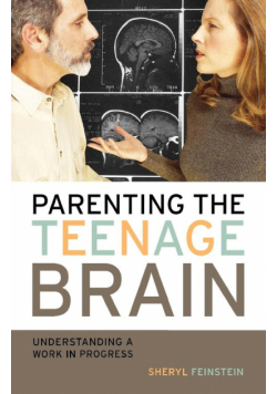 Parenting the Teenage Brain