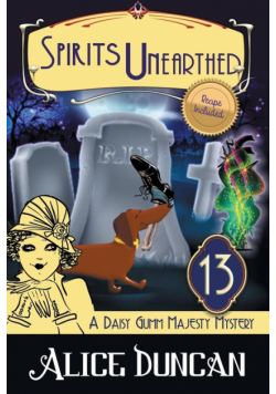 Spirits Unearthed (A Daisy Gumm Majesty Mystery, Book 13)