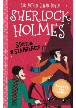 Sherlock Holmes Tom 1 Studium w szakrłacie