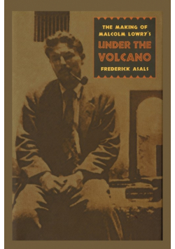 Making of Malcolm Lowry's Under the Volcano