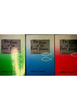 Faith of the Early Fathers