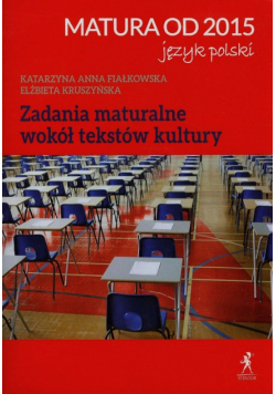 Matura od 2015 Język polski Zadania maturalne wokół tekstów kultury