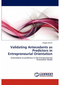 Validating Antecedants as Predictors in Entrepreneurial Orientation