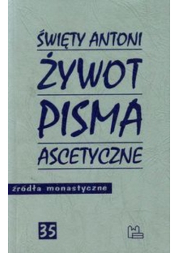 Święty Antoni Żywot pisma ascetyczne