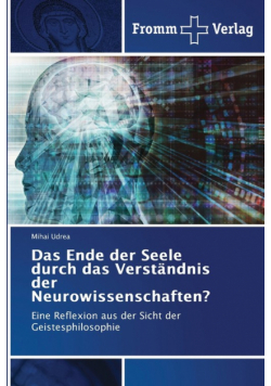 Das Ende der Seele durch das Verständnis der Neurowissenschaften?