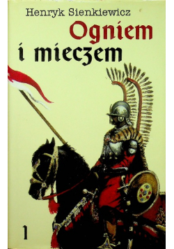 Ogniem i mieczem Tom I