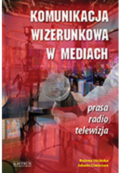 Komunikacja wizerunkowa w mediach