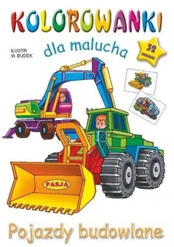 Kolorowanka dla malucha. Pojazdy budowlane