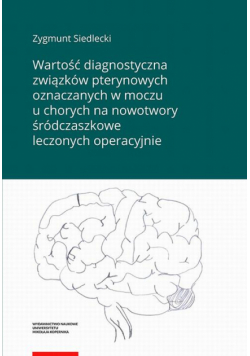 Wartość diagnostyczna związków pterynowych oznaczanych w moczu u chorych na nowotwory śródczaszkowe leczonych operacyjnie