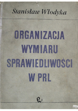 Organizacja wymiaru sprawiedliwości w PRL