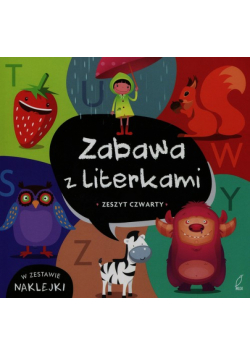 Zabawa z literkami Zeszyt czwarty