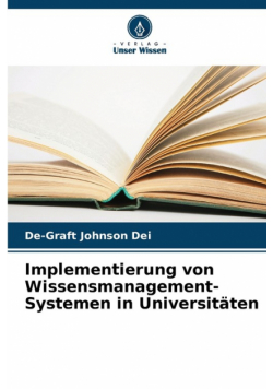 Implementierung von Wissensmanagement-Systemen in Universitäten