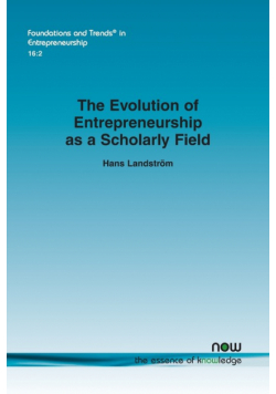 The Evolution of Entrepreneurship as a Scholarly Field