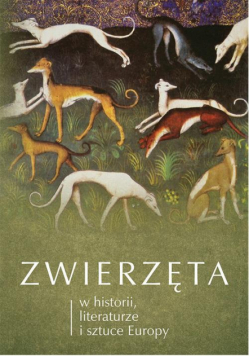 Zwierzęta w historii, literaturze i sztuce Europy