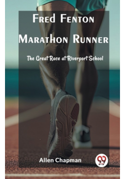 Fred Fenton Marathon Runner The Great Race at Riverport School