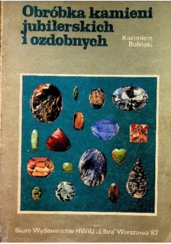 Obróbka kamieni jubilerskich i ozdobnych