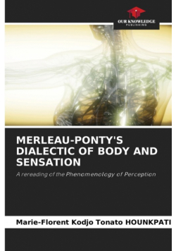 Merleau-Ponty's Dialectic Of Body And Sensation