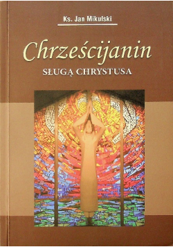 Chrześcijanin Sługą Chrystusa