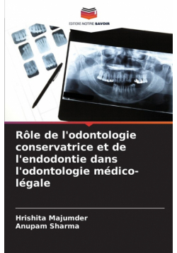 Rôle de l'odontologie conservatrice et de l'endodontie dans l'odontologie médico-légale