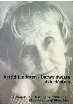 Astrid Lindgren Barwy świata dzieciństwa