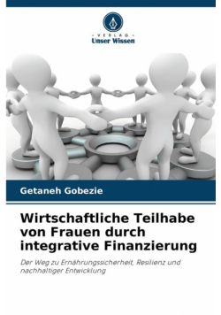 Wirtschaftliche Teilhabe von Frauen durch integrative Finanzierung