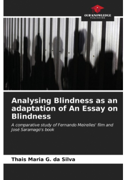 Analysing Blindness as an adaptation of An Essay on Blindness