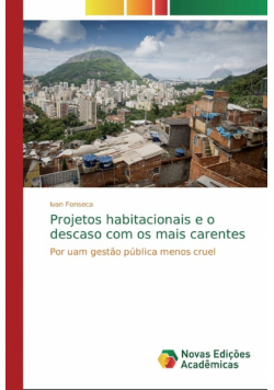 Projetos habitacionais e o descaso com os mais carentes
