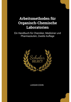 Arbeitsmethoden für Organisch-Chemische Laboratorien