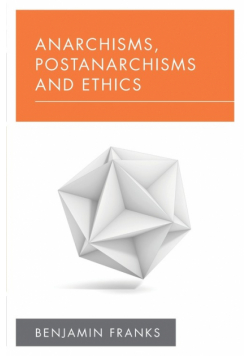 Anarchisms, Postanarchisms and Ethics