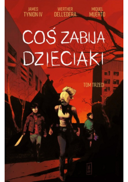 Coś zabija dzieciaki Tom 3