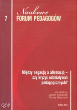 Naukowe forum pedagogów 7 Między negacją a afirmacją