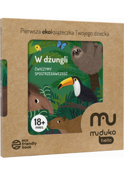 W dżungli. Ćwiczymy spostrzegawczość 18 mies.+ Pierwsza ekoksiążeczka Twojego Dziecka