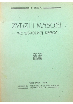 Żydzi i Masoni we wspólnej pracy reprint z  1908 r.