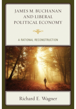James M. Buchanan and Liberal Political Economy