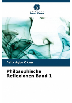 Philosophische Reflexionen Band 1